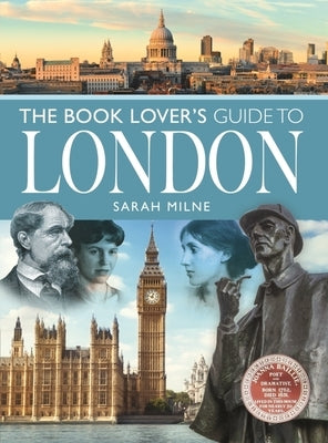 The Book Lover's Guide to London by Milne, Sarah