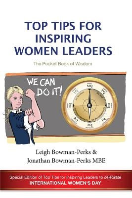 Top Tips for Inspiring Women Leaders by Bowman-Perks, Leigh