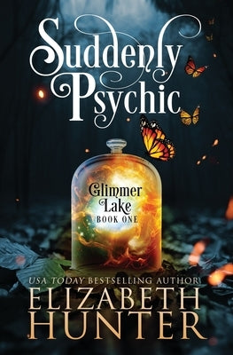 Suddenly Psychic: A Paranormal Women's Fiction Novel by Hunter, Elizabeth