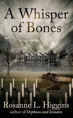 A Whisper of Bones by Higgins, Rosanne L.