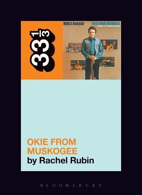 Merle Haggard's Okie from Muskogee by Rubin, Rachel Lee