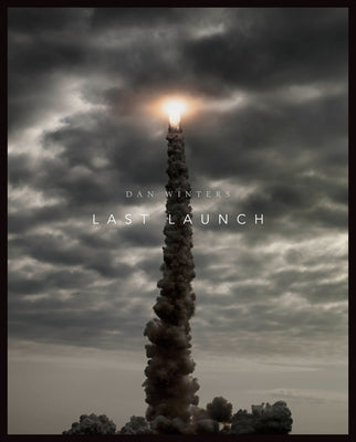 Last Launch: Discovery, Endeavour, Atlantis by Winters, Dan