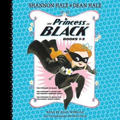 The Princess in Black, Books 1-3: The Princess in Black; The Princess in Black and the Perfect Princess Party; The Princess in Black and the Hungry Bu by Hale, Shannon