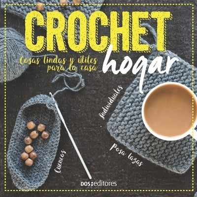 Crochet Hogar: cosas lindas y útiles para la casa by Perez, Angela