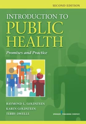 Introduction to Public Health: Promises and Practice by Goldsteen, Raymond L.