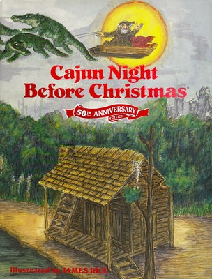 Cajun Night Before Christmas 50th Anniversary Edition by Trosclair