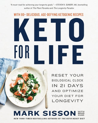 Keto for Life: Reset Your Biological Clock in 21 Days and Optimize Your Diet for Longevity by Sisson, Mark