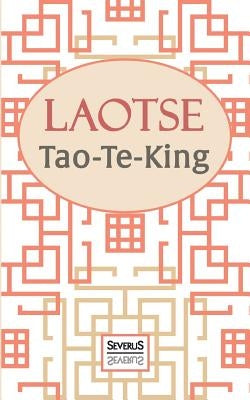 Tao-Te-King: Übersetzt und mit einem Kommentar von Richard Wilhelm by Tse, Lao