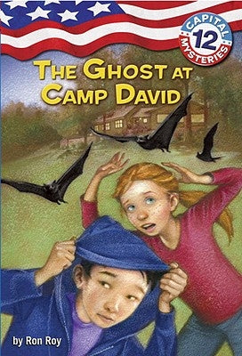 Capital Mysteries #12: The Ghost at Camp David by Roy, Ron