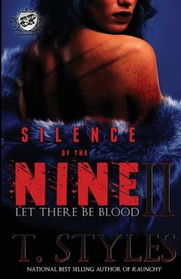 Silence of The Nine II: Let There Be Blood (The Cartel Publications Presents) by Styles, T.