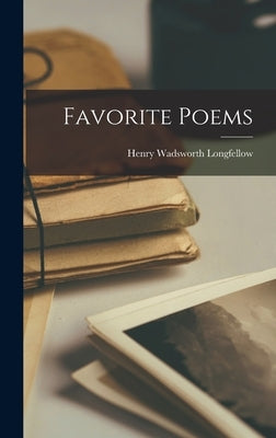 Favorite Poems by Longfellow, Henry Wadsworth