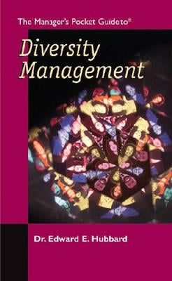 The Manager's Pocket Guide to Diversity Management by Hubbard, Edward E.