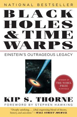 Black Holes & Time Warps: Einstein's Outrageous Legacy by Thorne, Kip