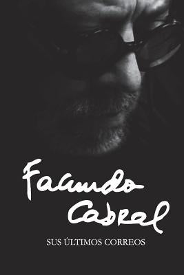 Facundo Cabral: Sus últimos correos by Ediciones, La Pereza