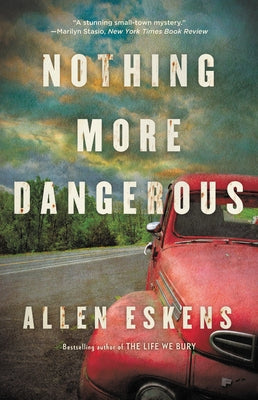 Nothing More Dangerous by Eskens, Allen