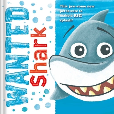Wanted: Shark: Padded Storybook by Igloobooks