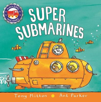 Super Submarines by Mitton, Tony