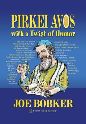 Pirkei Avos with a Twist of Humor by Bobker, Joe