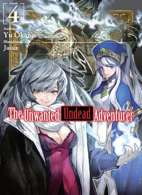 The Unwanted Undead Adventurer (Light Novel): Volume 4 by Okano, Yu