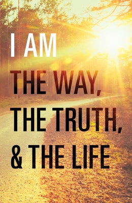 I Am the Way, the Truth, and the Life (Pack of 25) by Graham, Billy