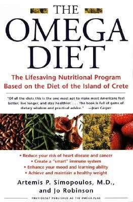 The Omega Diet: The Lifesaving Nutritional Program Based on the Diet of the Island of Crete by Simopoulos, Artemis P.