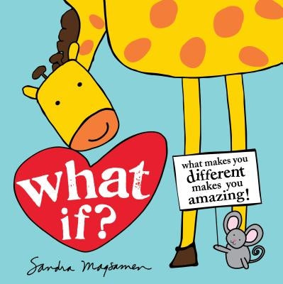What If?: What Makes You Different Makes You Amazing! by Magsamen, Sandra