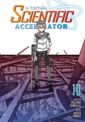 A Certain Scientific Accelerator Vol. 10 by Kamachi, Kazuma