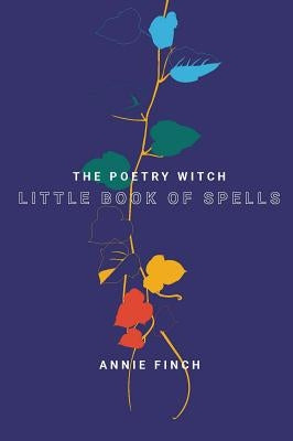 The Poetry Witch Little Book of Spells by Finch, Annie