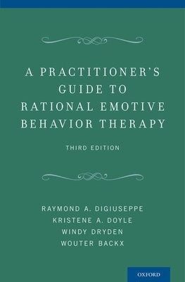 Practitioner's Guide to Rational Emotive Behavior Therapy by Digiuseppe, Raymond A.