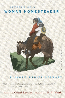 Letters of a Woman Homesteader by Stewart, Elinore Pruitt
