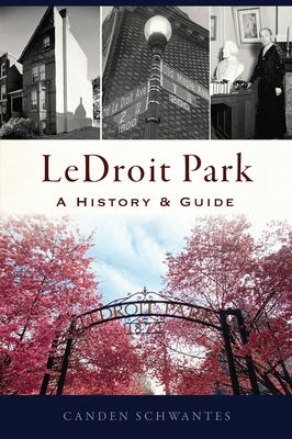 Ledroit Park: A History & Guide by Schwantes, Canden