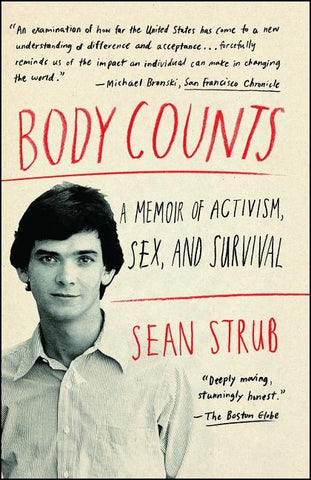 Body Counts: A Memoir of Activism, Sex, and Survival by Strub, Sean