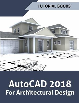 AutoCAD 2018 For Architectural Design by Books, Tutorial