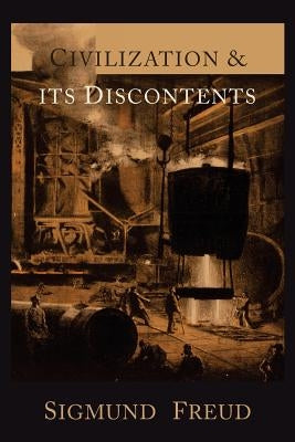 Civilization and Its Discontents by Freud, Sigmund
