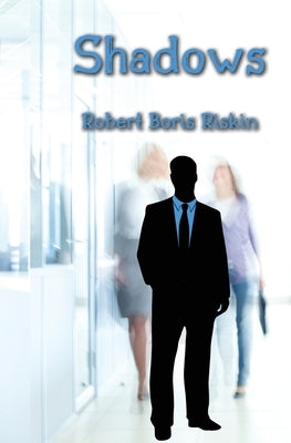 Shadows by Riskin, Robert B.