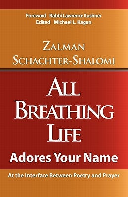 All Breathing Life by Schachter-Shalomi, Zalman