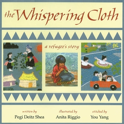 The Whispering Cloth: A Refugee's Story by Shea, Pegi Deitz