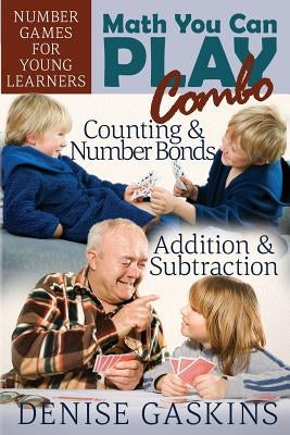 Math You Can Play Combo: Number Games for Young Learners by Gaskins, Denise