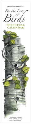 Jane Shull Beasley's for the Love of Birds Perpetual Calendar by Jane Beasley