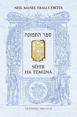 Sefer Ha-Temuna by Frau-Cortes (Ed ). Neil Manel