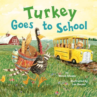 Turkey Goes to School by Silvano, Wendi