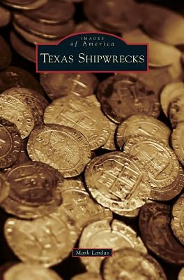 Texas Shipwrecks by Lardas, Mark