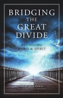 Bridging the Great Divide by McCorkle, Rob