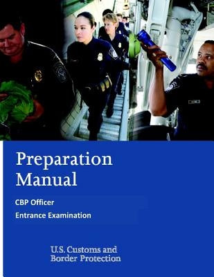 Preparation Manual for the CBP Officer Entrance Examination by Penny Hill Press