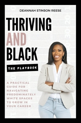 Thriving and Black - The Playbook by Stinson Reese, Deannah