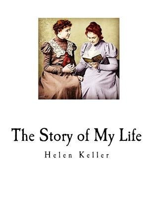 The Story of My Life by Keller, Helen