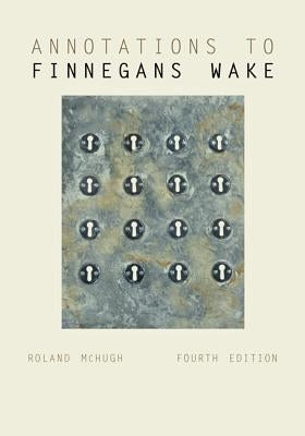 Annotations to Finnegans Wake by McHugh, Roland