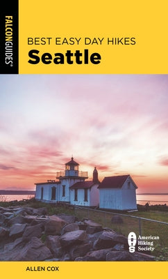 Best Easy Day Hikes Seattle by Cox, Allen