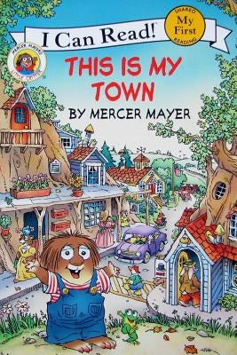 Little Critter: This Is My Town by Mayer, Mercer
