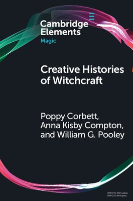 Creative Histories of Witchcraft: France, 1790-1940 by Corbett, Poppy